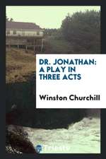 Dr. Jonathan: A Play in Three Acts