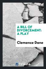 A Bill of Divorcement: A Play