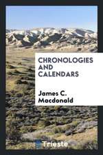 Chronologies and Calendars