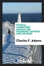 Physical Laboratory Manual for Secondary Schools and Colleges