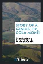 Story of a Genius; Or, Cola Monti