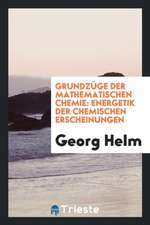 Grundzüge Der Mathematischen Chemie: Energetik Der Chemischen Erscheinungen