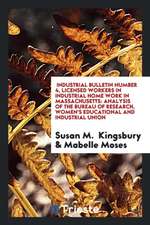 Industrial Bulletin Number 4, Licensed Workers in Industrial Home Work in Massachusetts: Analysis of the Bureau of Research, Women's Educational and I