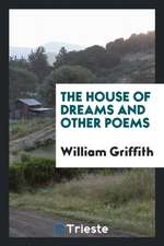 The House of Dreams and Other Poems