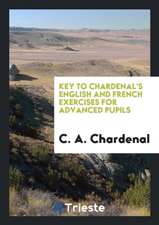 Key to Chardenal's English and French Exercises for Advanced Pupils