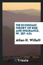 The Economic Theory of Risk and Insurance ...