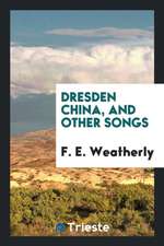 Dresden China, and Other Songs