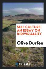 Self Culture: An Essay on Individuality