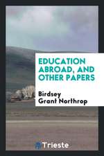 Education Abroad, and Other Papers