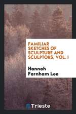 Familiar Sketches of Sculpture and Sculptors