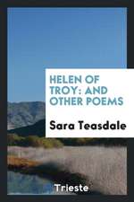 Helen of Troy: And Other Poems