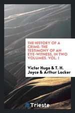 The History of a Crime, Tr. by T.H. Joyce and A. Locker