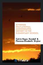 Riverside Educational Monographs. History in the Elementary School