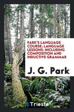Park's Language Course; Language Lessons: Including Composition and Inductive Grammar