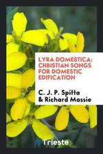 Lyra Domestica: Christian Songs for Domestic Edification