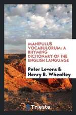 Manipulus Vocabulorum: A Rhyming Dictionary of the English Language