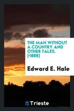 The Man Without a Country, and Other Tales