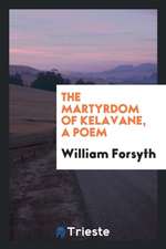 The Martyrdom of Kelavane, a Poem