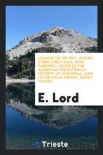 Memoir of the Rev. Joseph Stibbs Christmas; With Farewell Letter to the American Presbyterian Society of Montreal, and Letter from the Rev. Henry Wilk