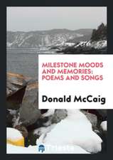 Milestone Moods and Memories: Poems and Songs