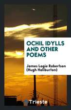 Ochil Idylls and Other Poems