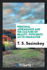 Personal Appearance and the Culture of Beauty: With Hints as to Character