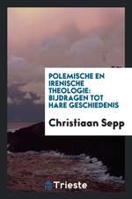 Polemische En Irenische Theologie: Bijdragen Tot Hare Geschiedenis