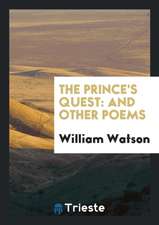 The Prince's Quest: And Other Poems