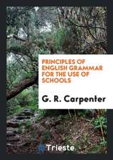 Principles of English Grammar for the Use of Schools