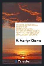 Second Geological Survey of Pensnsylvania: Report of Progress in 1879. VV; The Geology of Clarion County