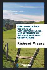 Representation of the State of Government Slaves and Apprentices in the Mauritius: With Observations