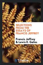 Selections from the Essays of Francis Jeffrey