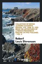 Collection of British Authors Tauchnitz Edition. Vol. 3258. St. Ives Being the Adventures of a French Prisoner in English. in Two Volumes. - Vol. II