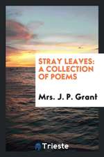 Stray Leaves: A Collection of Poems