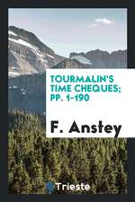 Tourmalin's Time Cheques; Pp. 1-190