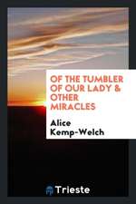 Of the Tumbler of Our Lady: & Other Miracles, Volume 2