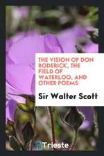 The Vision of Don Roderick, the Field of Waterloo, and Other Poems