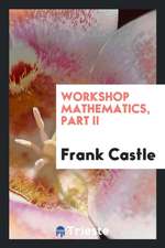 Workshop Mathematics, Part II