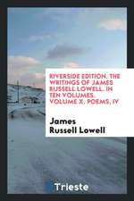 The Writings of James Russell Lowell