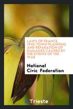 Laws of France, 1919; Town Planning and Reparation of Damages Caused by the Events of the War