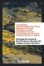 Camionera: Seudoparodia del Poema Dramático de Los Señores Alvarez Quintero Titulado Cancionera En Un Acto Dividido En DOS Cuadro