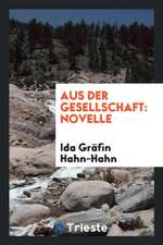 Aus Der Gesellschaft: Novelle