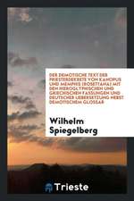 Der Demotische Text Der Priesterdekrete Von Kanopus Und Memphis (Rosettana) Mit Den Hieroglyphischen Und Griechischen Fassungen Und Deutscher Ueberset