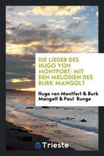 Die Lieder Des Hugo Von Montfort: Mit D. Melodien D. Burk Mangolt