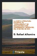 La Nueva Literatura Pacifista; El Clerambault de Romain Rolland; Conferencia, Sesión del Día 19 de Feb. de 1921