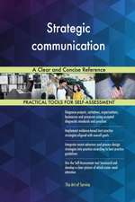 Strategic communication A Clear and Concise Reference