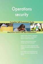 Operations security Complete Self-Assessment Guide