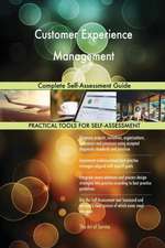 Customer Experience Management Complete Self-Assessment Guide