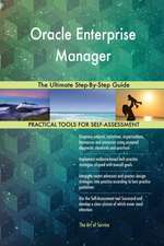 Oracle Enterprise Manager The Ultimate Step-By-Step Guide