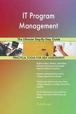 IT Program Management The Ultimate Step-By-Step Guide